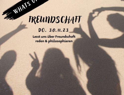 Do., 30.11.2023 – What’s Up – Thema Freundschaft