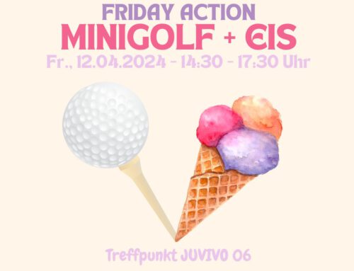Fr., 12.04.2024 – friday action – Minigolf+Eis