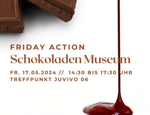 Fr., 17.05.2024 – FRIDAY ACTION – SCHOKO MUSEUM